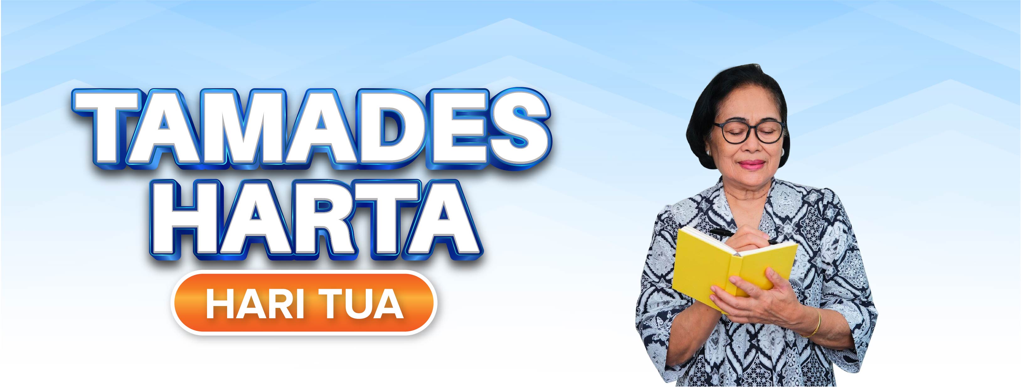 TAMADES HARTA = HARI TUA